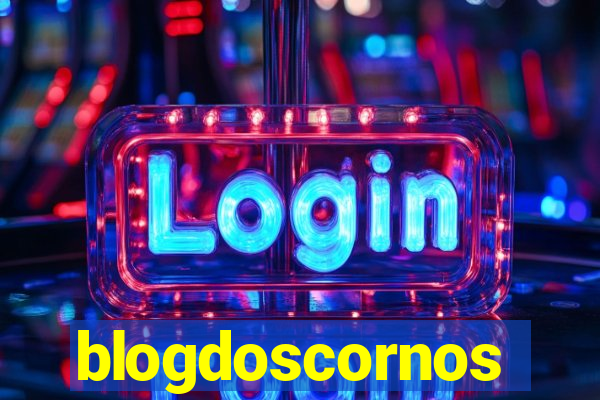 blogdoscornos