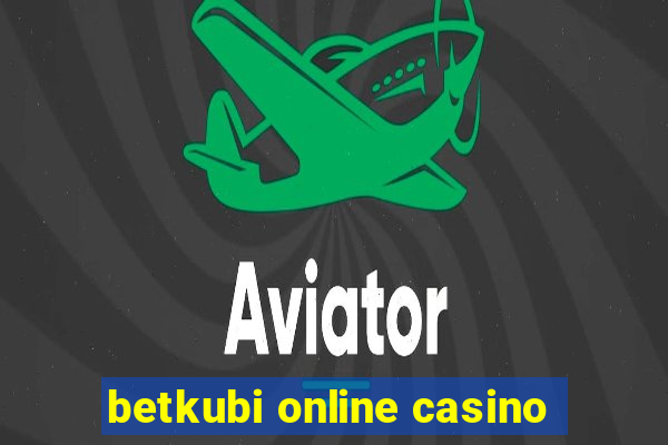 betkubi online casino