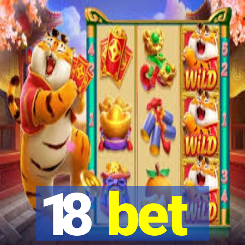 18 bet