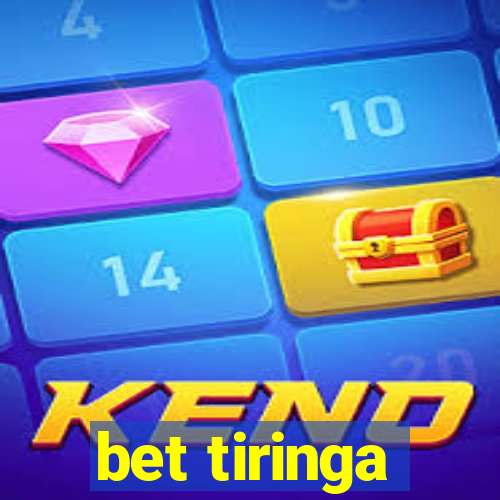 bet tiringa