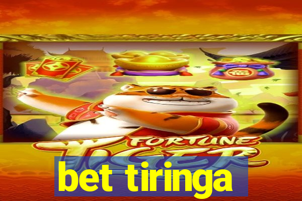 bet tiringa