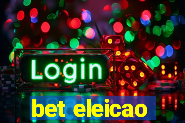 bet eleicao