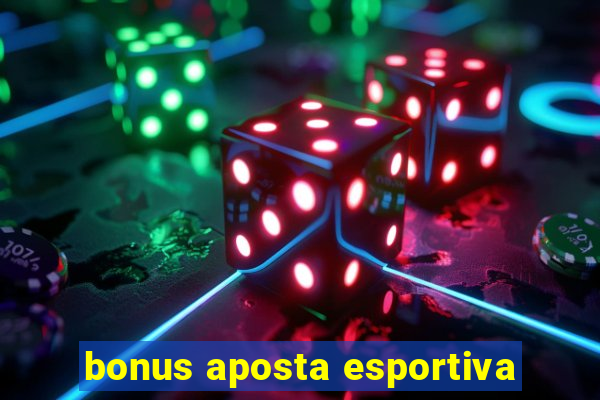 bonus aposta esportiva