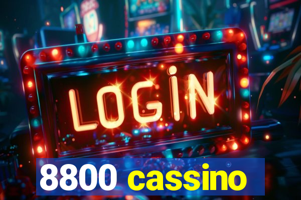 8800 cassino