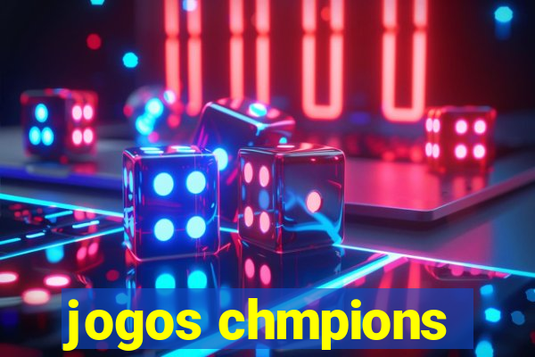 jogos chmpions