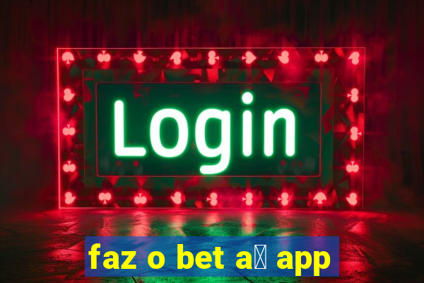 faz o bet a铆 app