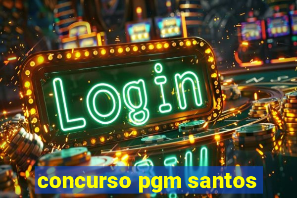 concurso pgm santos