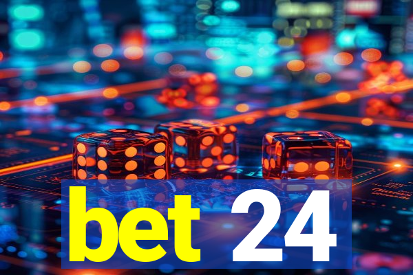 bet 24