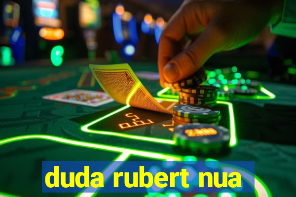 duda rubert nua