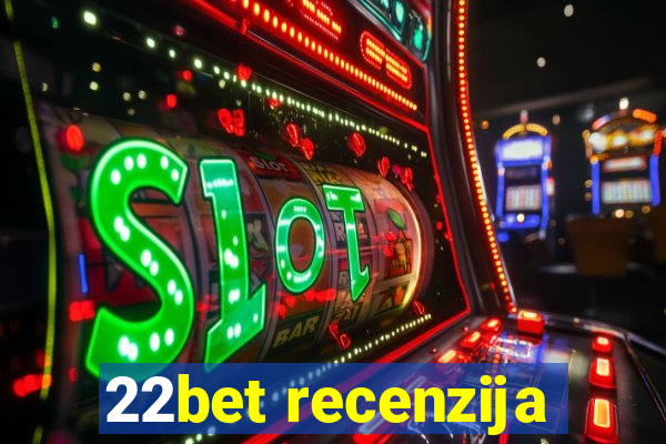 22bet recenzija