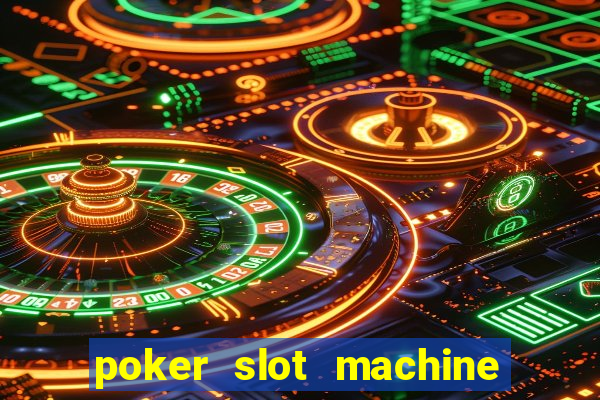 poker slot machine games free