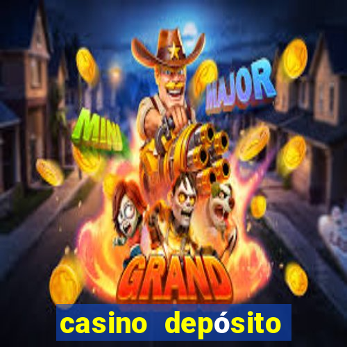 casino depósito mínimo 5 reais