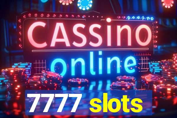 7777 slots