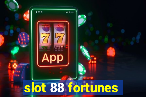 slot 88 fortunes