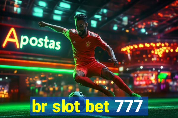 br slot bet 777