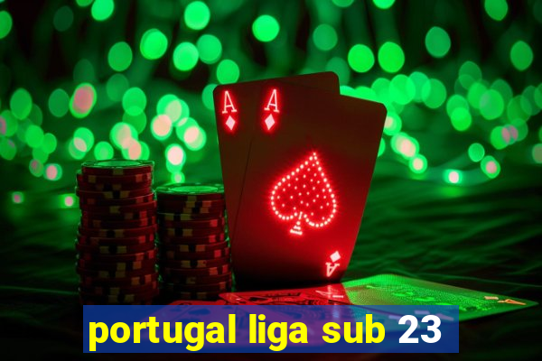 portugal liga sub 23