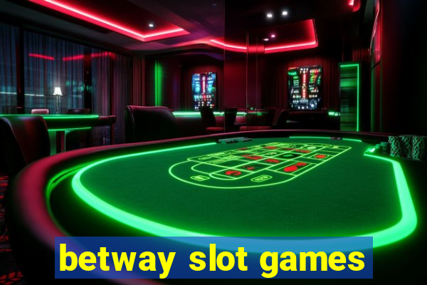 betway slot games