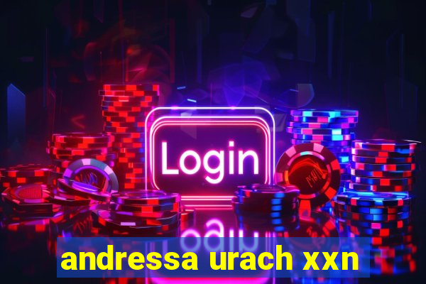 andressa urach xxn