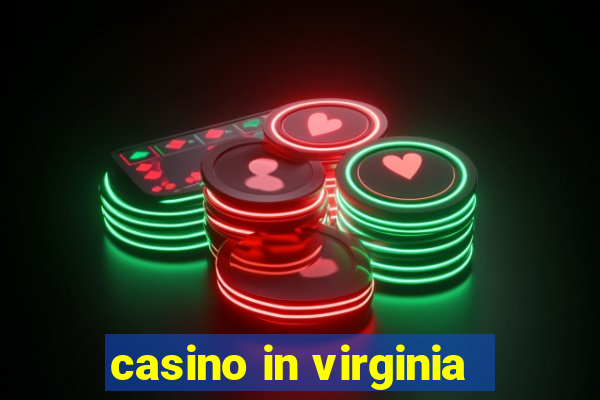 casino in virginia