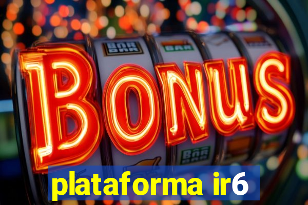 plataforma ir6