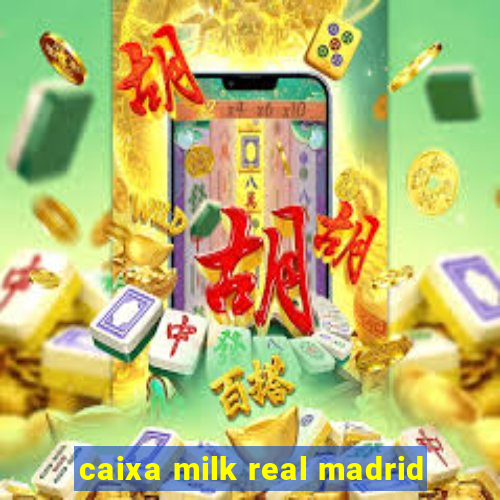 caixa milk real madrid