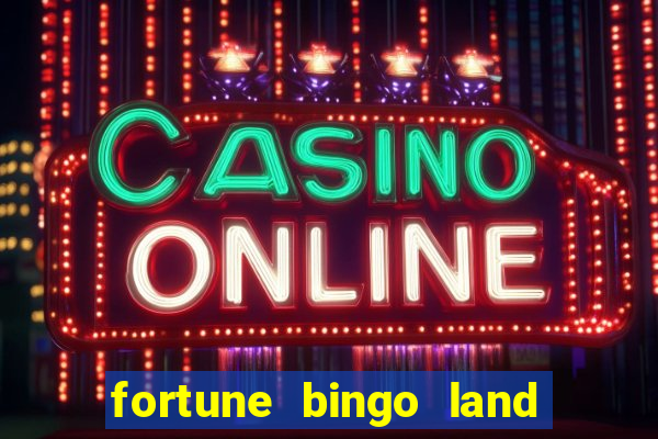 fortune bingo land paga mesmo