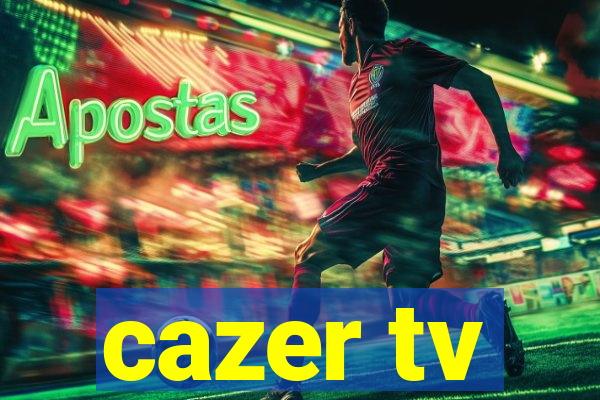 cazer tv