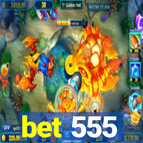 bet 555