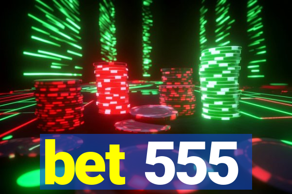 bet 555