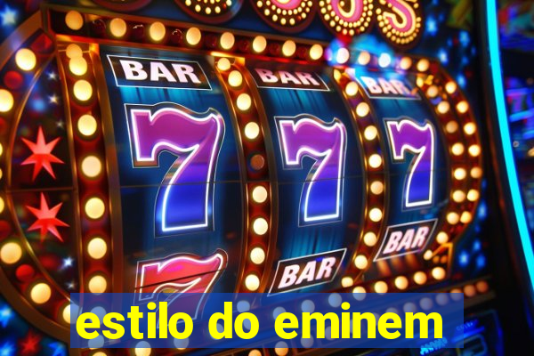 estilo do eminem