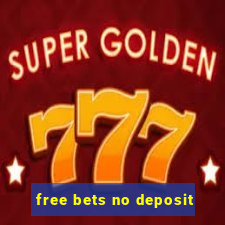 free bets no deposit