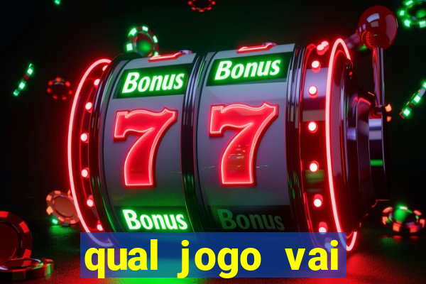 qual jogo vai passar ma globo hoje