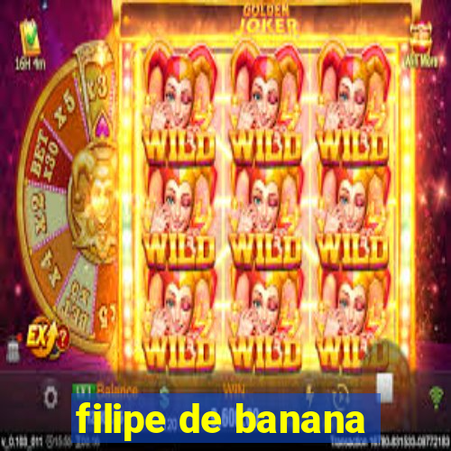 filipe de banana