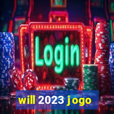 will 2023 jogo