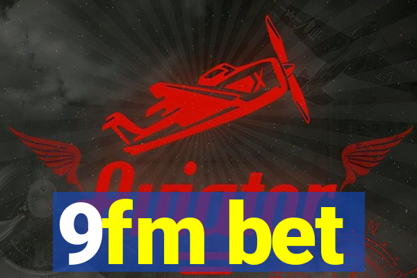 9fm bet