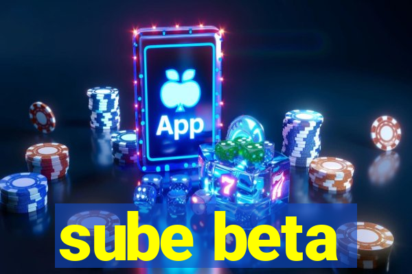 sube beta