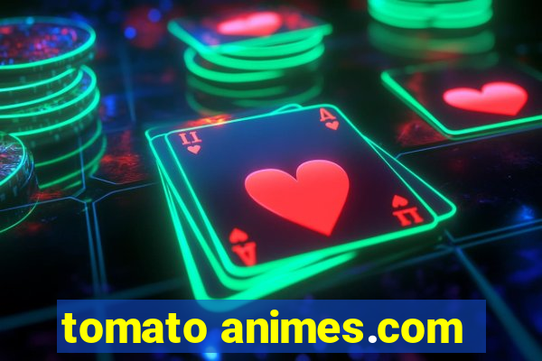 tomato animes.com