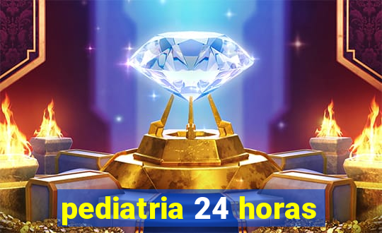 pediatria 24 horas