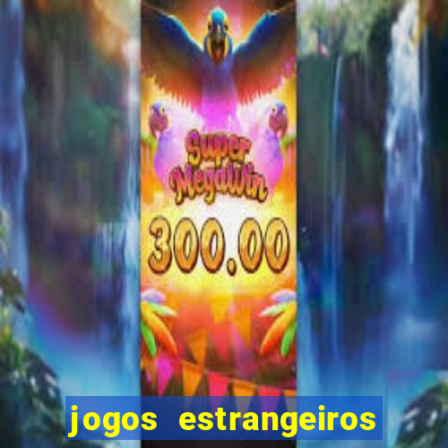 jogos estrangeiros para ganhar dinheiro