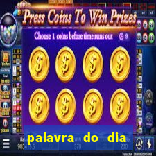 palavra do dia jogo contexto