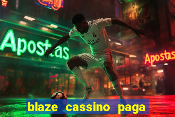 blaze cassino paga de verdade