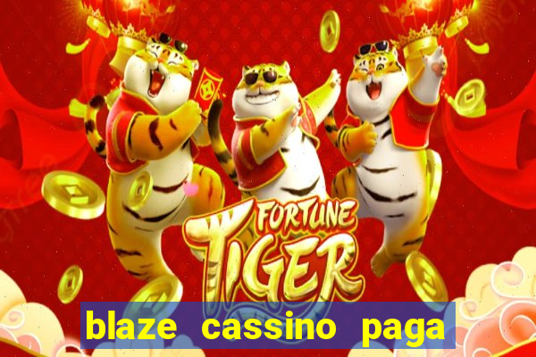 blaze cassino paga de verdade