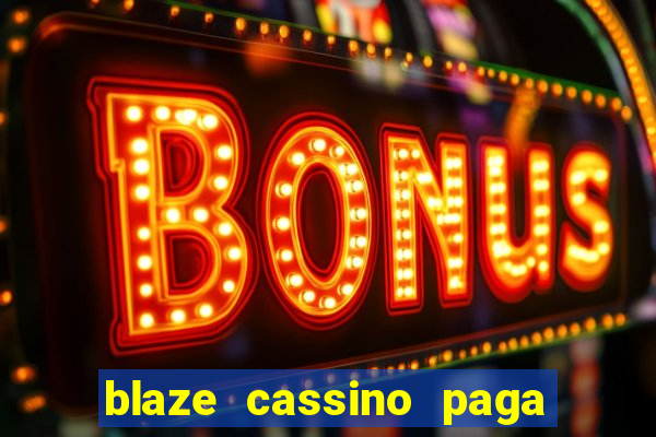 blaze cassino paga de verdade