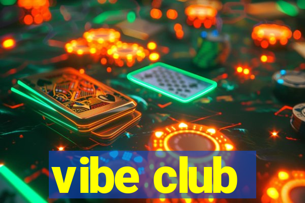 vibe club