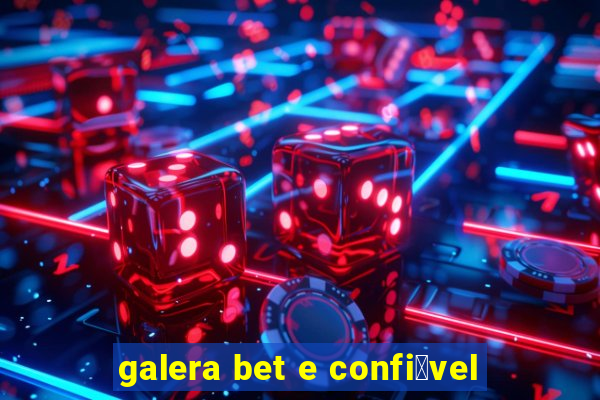 galera bet e confi谩vel