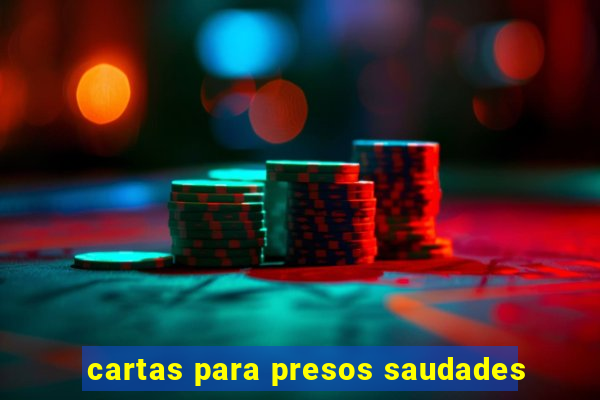 cartas para presos saudades