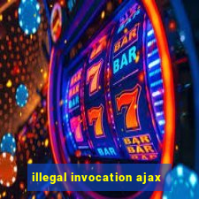 illegal invocation ajax