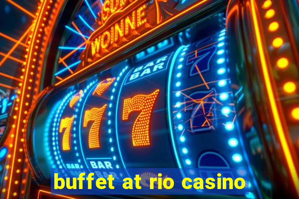 buffet at rio casino