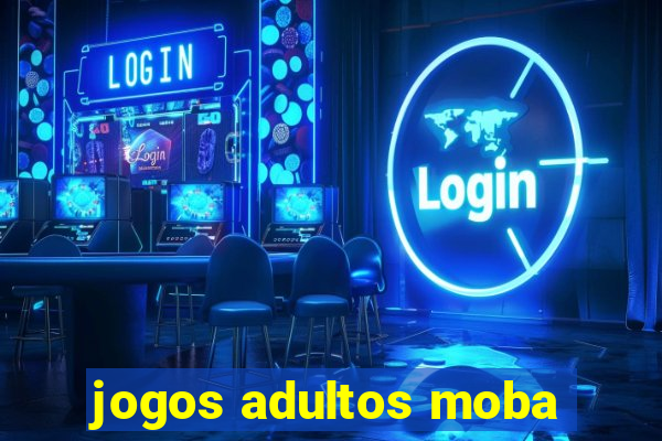 jogos adultos moba