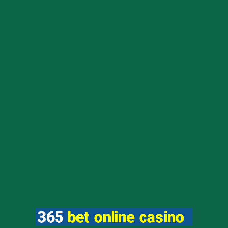 365 bet online casino